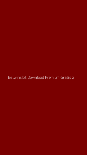 Tampilan Antarmuka Aplikasi Betwinslot Download Premium Gratis - 2