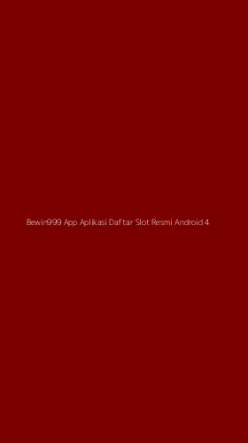 Tampilan Antarmuka Aplikasi Bewin999 App Aplikasi Daftar Slot Resmi Android - 4