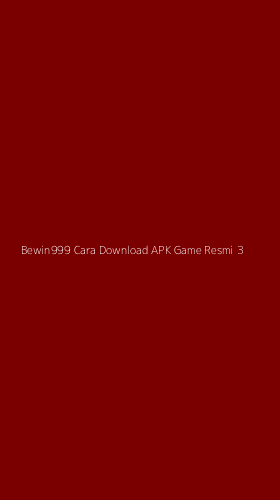 Tampilan Antarmuka Aplikasi Bewin999 Cara Download Apk Game Resmi - 3