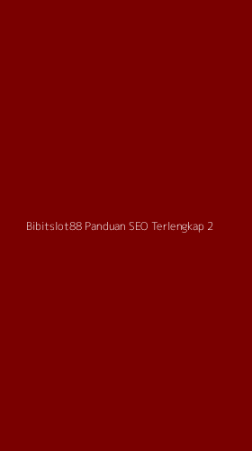 Tampilan Antarmuka Aplikasi Bibitslot88 Panduan Seo Terlengkap - 2