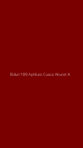 Tampilan Antarmuka Aplikasi Biduri189 Aplikasi Cuaca Akurat - 4