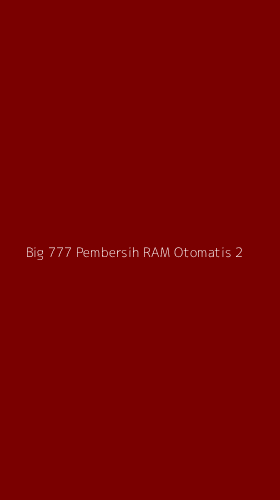 Tampilan Antarmuka Aplikasi Big 777 Pembersih Ram Otomatis - 2