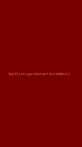 Tampilan Antarmuka Aplikasi Big123 Link Login Alternatif Anti Nawala - 2