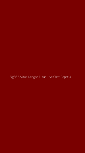 Tampilan Antarmuka Aplikasi Big365 Situs Dengan Fitur Live Chat Cepat - 4