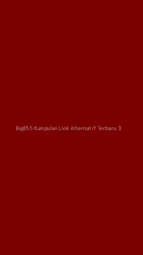 Tampilan Antarmuka Aplikasi Big855 Kumpulan Link Alternatif Terbaru - 3