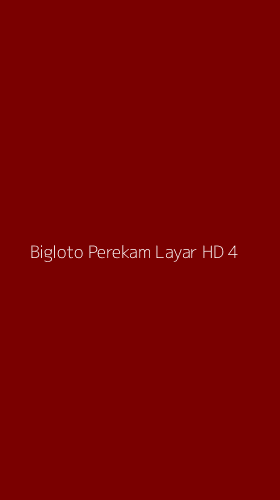 Tampilan Antarmuka Aplikasi Bigloto Perekam Layar Hd - 4