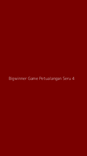 Tampilan Antarmuka Aplikasi Bigwinner Game Petualangan Seru - 4