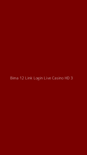 Tampilan Antarmuka Aplikasi Bima 12 Link Login Live Casino Hd - 3