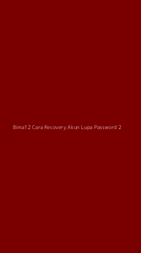 Tampilan Antarmuka Aplikasi Bima12 Cara Recovery Akun Lupa Password - 2
