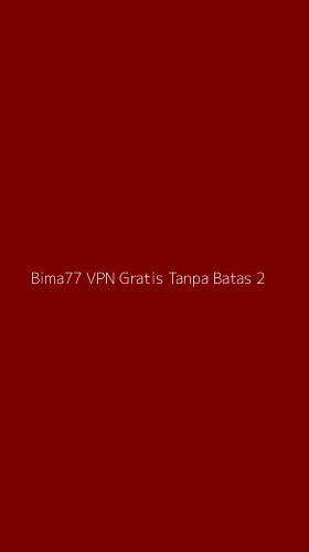 Tampilan Antarmuka Aplikasi Bima77 Vpn Gratis Tanpa Batas - 2
