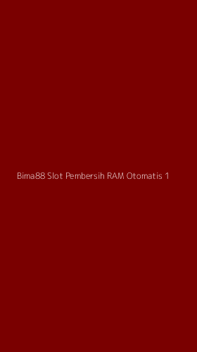 Tampilan Antarmuka Aplikasi Bima88 Slot Pembersih Ram Otomatis - 1
