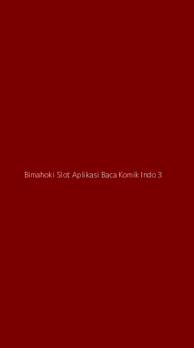 Tampilan Antarmuka Aplikasi Bimahoki Slot Aplikasi Baca Komik Indo - 3