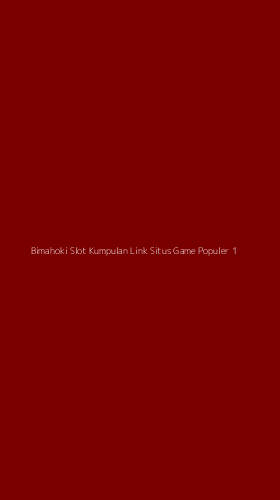 Tampilan Antarmuka Aplikasi Bimahoki Slot Kumpulan Link Situs Game Populer - 1