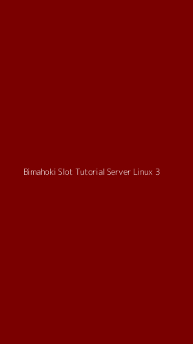 Tampilan Antarmuka Aplikasi Bimahoki Slot Tutorial Server Linux - 3