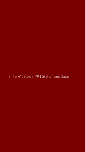 Tampilan Antarmuka Aplikasi Bintang168 Login Vpn Gratis Tanpa Batas - 1