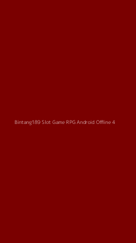 Tampilan Antarmuka Aplikasi Bintang189 Slot Game Rpg Android Offline - 4