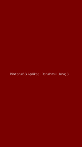 Tampilan Antarmuka Aplikasi Bintang68 Aplikasi Penghasil Uang - 3