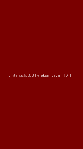 Tampilan Antarmuka Aplikasi Bintangslot88 Perekam Layar Hd - 4