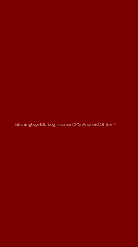 Tampilan Antarmuka Aplikasi Bintangtogel88 Login Game Rpg Android Offline - 4