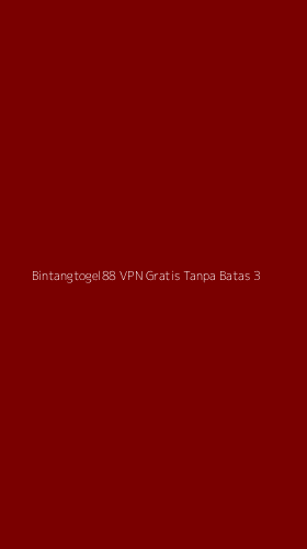 Tampilan Antarmuka Aplikasi Bintangtogel88 Vpn Gratis Tanpa Batas - 3