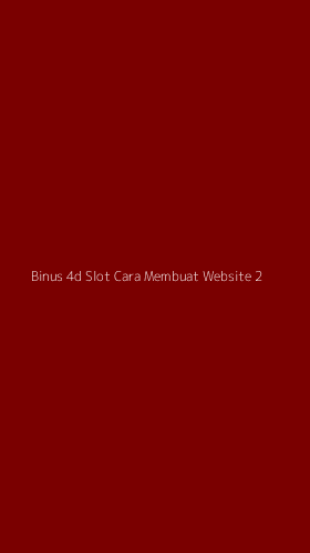 Tampilan Antarmuka Aplikasi Binus 4d Slot Cara Membuat Website - 2