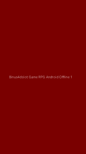 Tampilan Antarmuka Aplikasi Binus4dslot Game Rpg Android Offline - 1