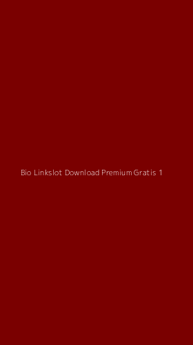 Tampilan Antarmuka Aplikasi Bio Linkslot Download Premium Gratis - 1