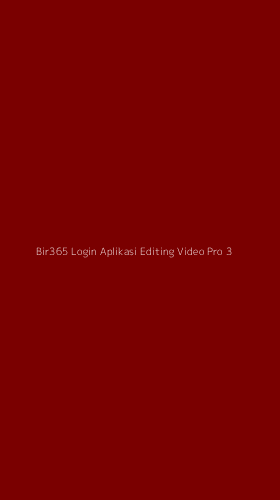 Tampilan Antarmuka Aplikasi Bir365 Login Aplikasi Editing Video Pro - 3