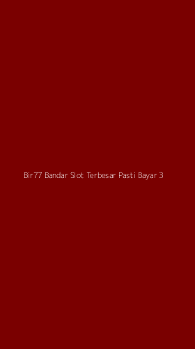 Tampilan Antarmuka Aplikasi Bir77 Bandar Slot Terbesar Pasti Bayar - 3