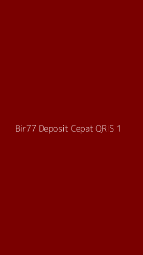 Tampilan Antarmuka Aplikasi Bir77 Deposit Cepat Qris - 1