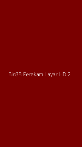 Tampilan Antarmuka Aplikasi Bir88 Perekam Layar Hd - 2
