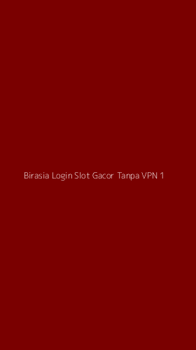 Tampilan Antarmuka Aplikasi Birasia Login Slot Gacor Tanpa Vpn - 1