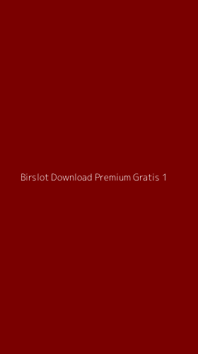 Tampilan Antarmuka Aplikasi Birslot Download Premium Gratis - 1