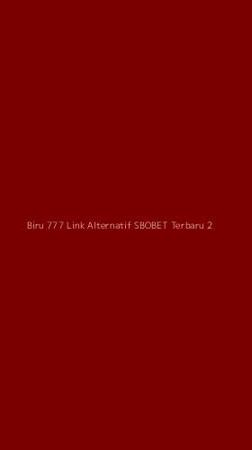 Tampilan Antarmuka Aplikasi Biru 777 Link Alternatif Sbobet Terbaru - 2