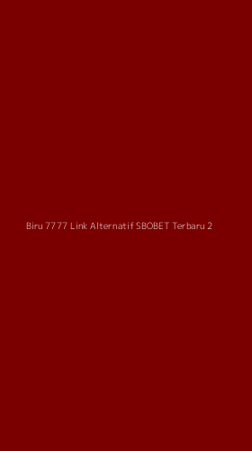 Tampilan Antarmuka Aplikasi Biru 7777 Link Alternatif Sbobet Terbaru - 2