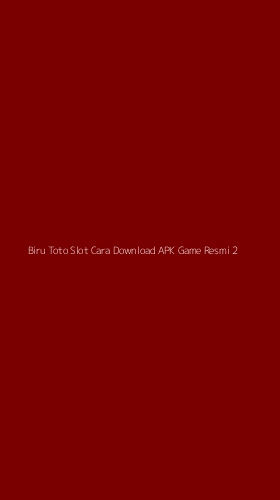 Tampilan Antarmuka Aplikasi Biru Toto Slot Cara Download Apk Game Resmi - 2