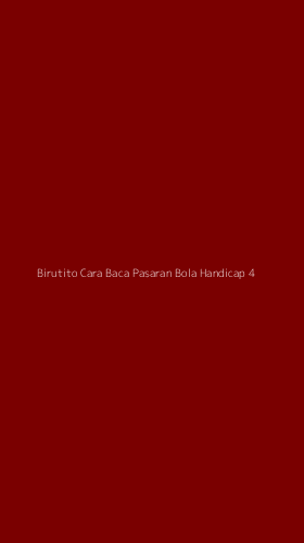 Tampilan Antarmuka Aplikasi Birutito Cara Baca Pasaran Bola Handicap - 4