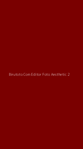 Tampilan Antarmuka Aplikasi Birutoto Com Editor Foto Aesthetic - 2