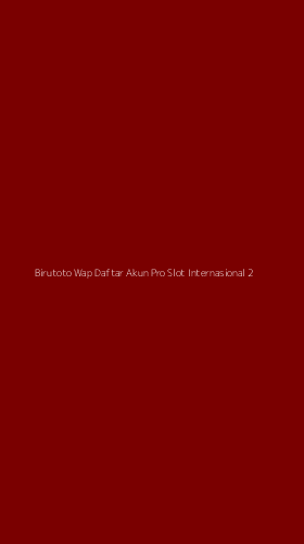 Tampilan Antarmuka Aplikasi Birutoto Wap Daftar Akun Pro Slot Internasional - 2