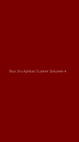 Tampilan Antarmuka Aplikasi Bisa Jitu Aplikasi Scanner Dokumen - 4