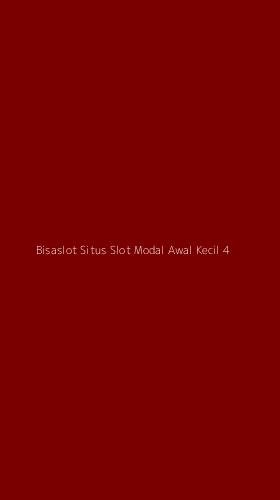 Tampilan Antarmuka Aplikasi Bisaslot Situs Slot Modal Awal Kecil - 4