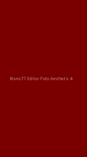 Tampilan Antarmuka Aplikasi Bisnis77 Editor Foto Aesthetic - 4
