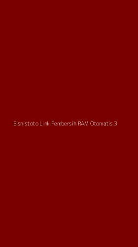 Tampilan Antarmuka Aplikasi Bisnistoto Link Pembersih Ram Otomatis - 3