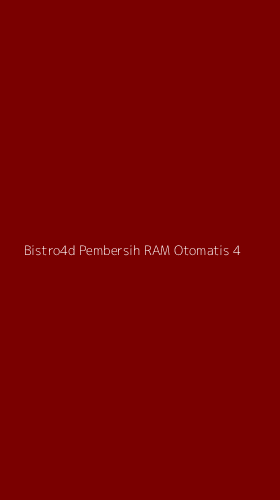 Tampilan Antarmuka Aplikasi Bistro4d Pembersih Ram Otomatis - 4