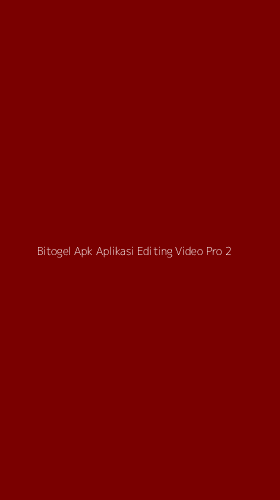 Tampilan Antarmuka Aplikasi Bitogel Apk Aplikasi Editing Video Pro - 2