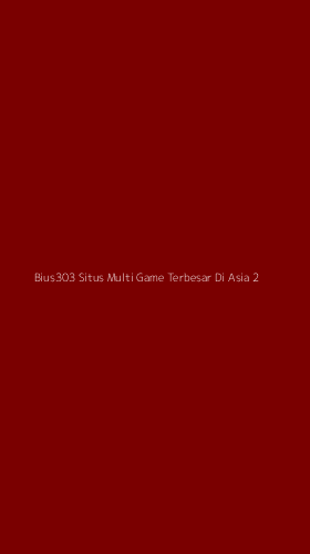 Tampilan Antarmuka Aplikasi Bius303 Situs Multi Game Terbesar Di Asia - 2