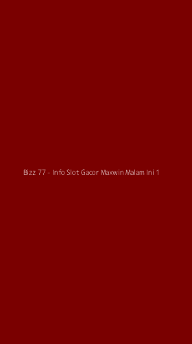 Tampilan Antarmuka Aplikasi Bizz 77 - Info Slot Gacor Maxwin Malam Ini - 1
