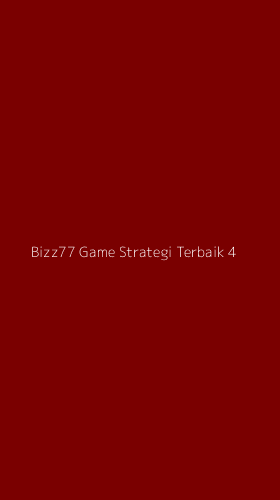 Tampilan Antarmuka Aplikasi Bizz77 Game Strategi Terbaik - 4
