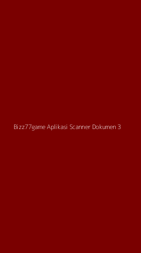 Tampilan Antarmuka Aplikasi Bizz77game Aplikasi Scanner Dokumen - 3