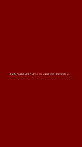 Tampilan Antarmuka Aplikasi Bizz77game Login Link Slot Gacor Hari Ini Resmi - 3